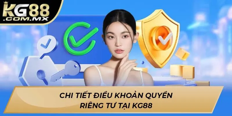 Chi tiết điều khoản quyền riêng tư tại KG88